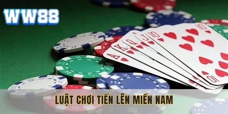 Hiểu rõ một số quy tắc có trong tiến lên miền Nam