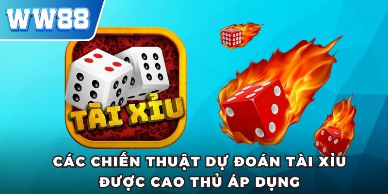 Các chiến thuật dự đoán tài xỉu được cao thủ áp dụng