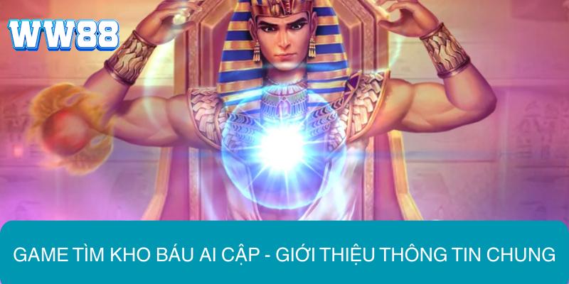Một số thông tin giới thiệu về game tìm kho báu Ai Cập