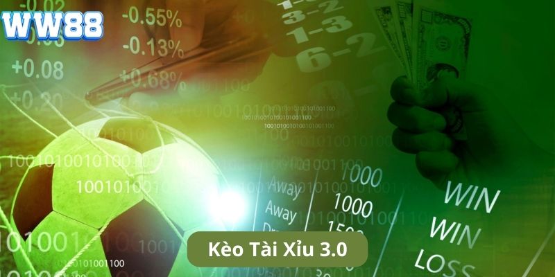 Kèo Tài Xỉu 3.0