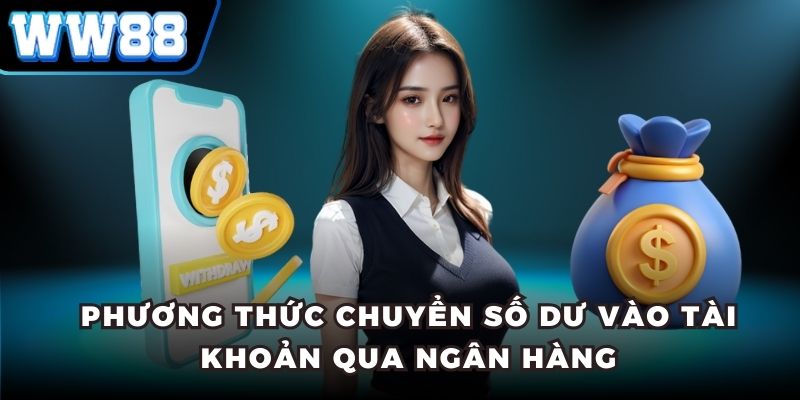 Phương thức chuyển số dư vào tài khoản qua ngân hàng