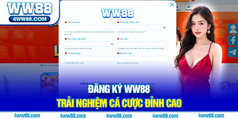 Quy trình các bước chi tiết để hoàn tất đăng ký WW88