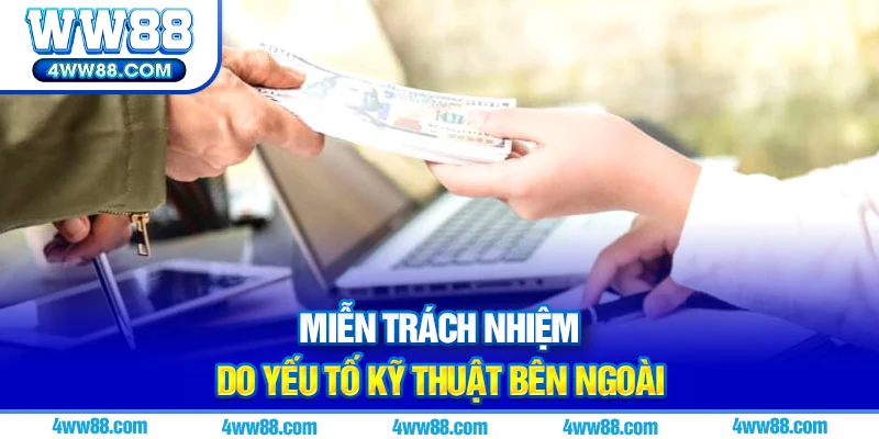 Miễn trách nhiệm do yếu tố kỹ thuật bên ngoài