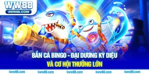 Bắn cá Bingo WW88